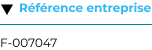 Référence entreprise F-007047